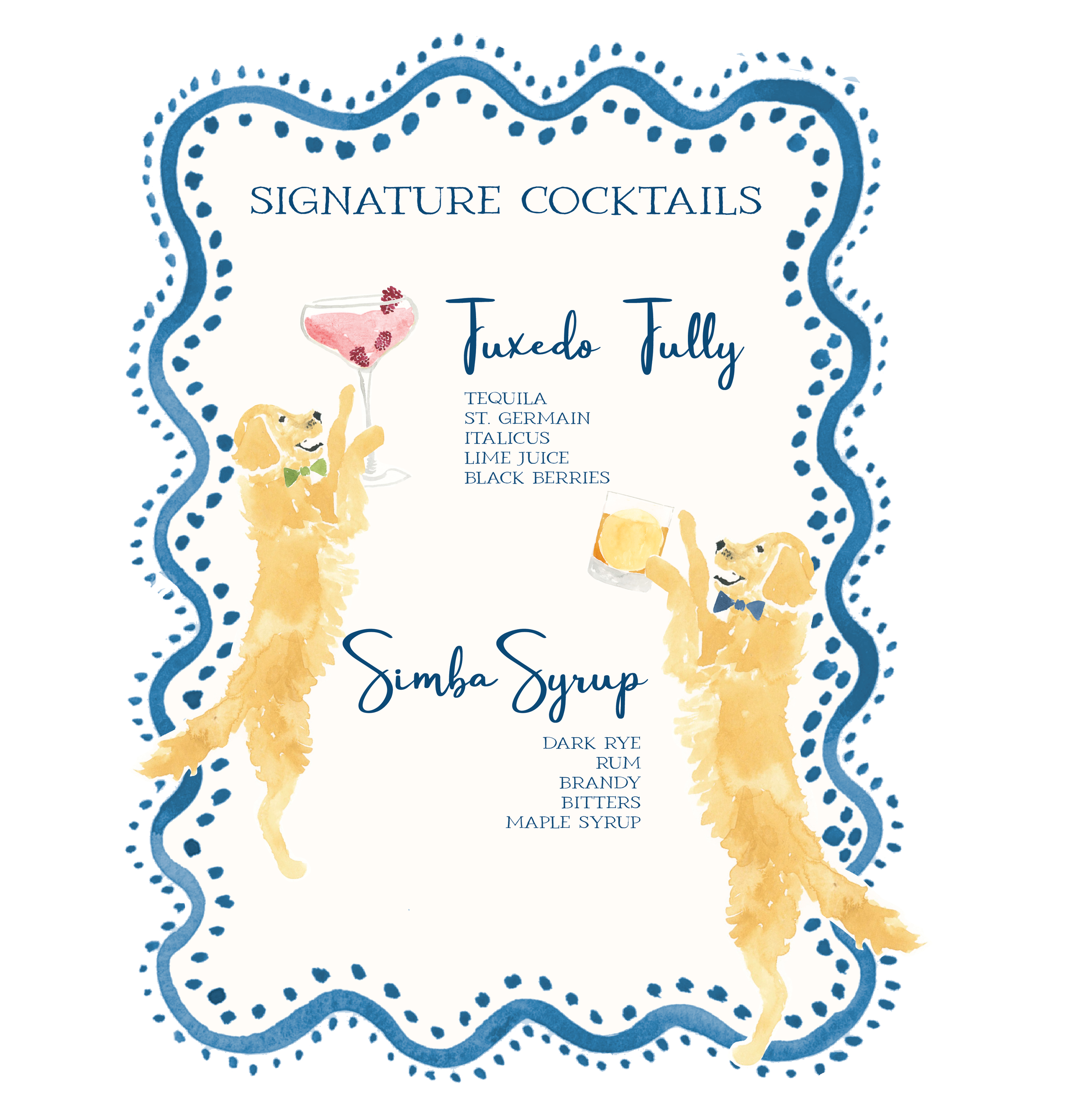 Watercolor poster featuring two golden retrievers with drinks, surrounded by dotted blue border, titled "Signature Cocktails" with recipes for "Tuxedo Fully" and "Simba Syrup".