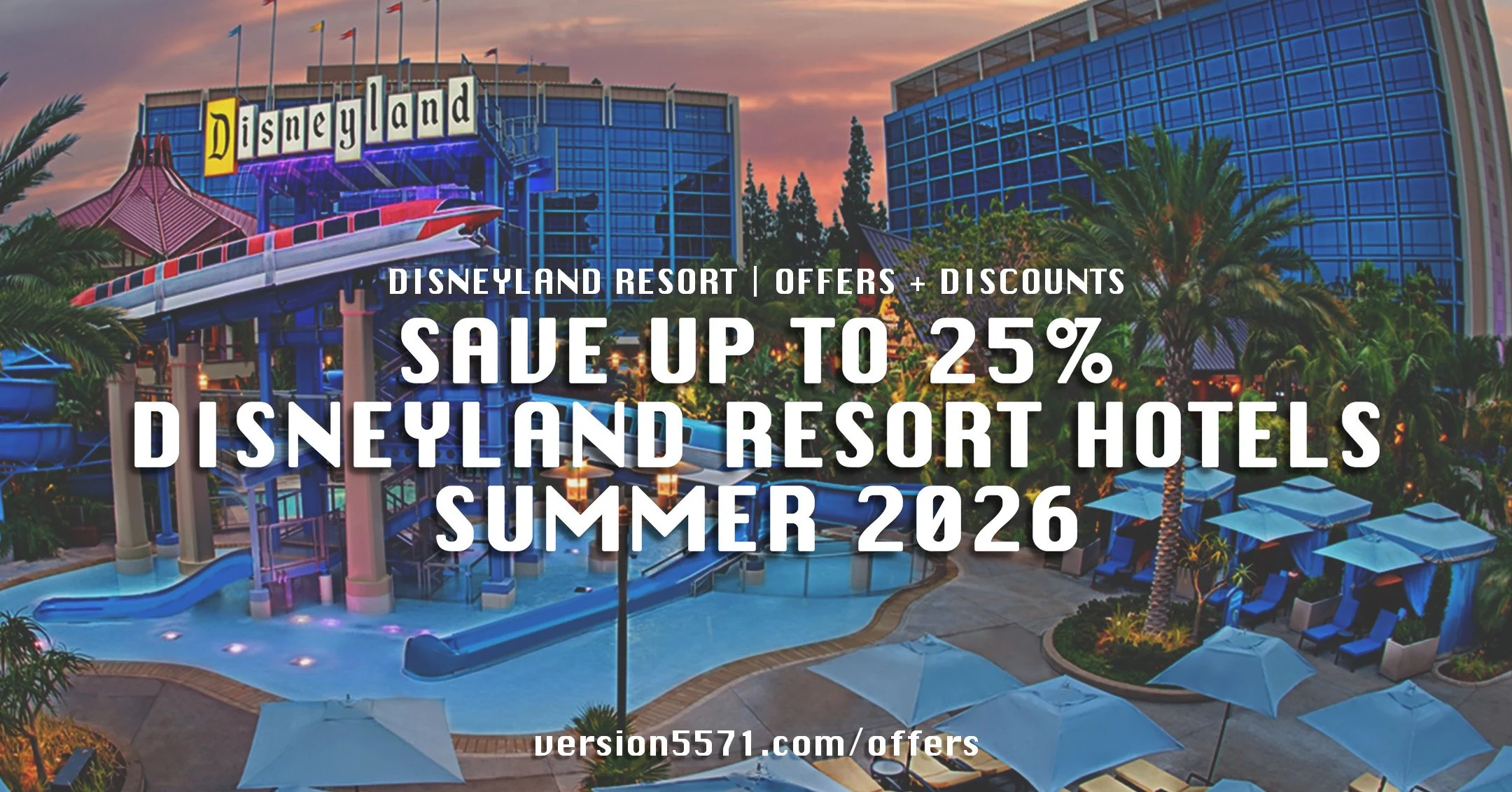 Save Up to 25% on Disneyland Resort Hotels This Summer