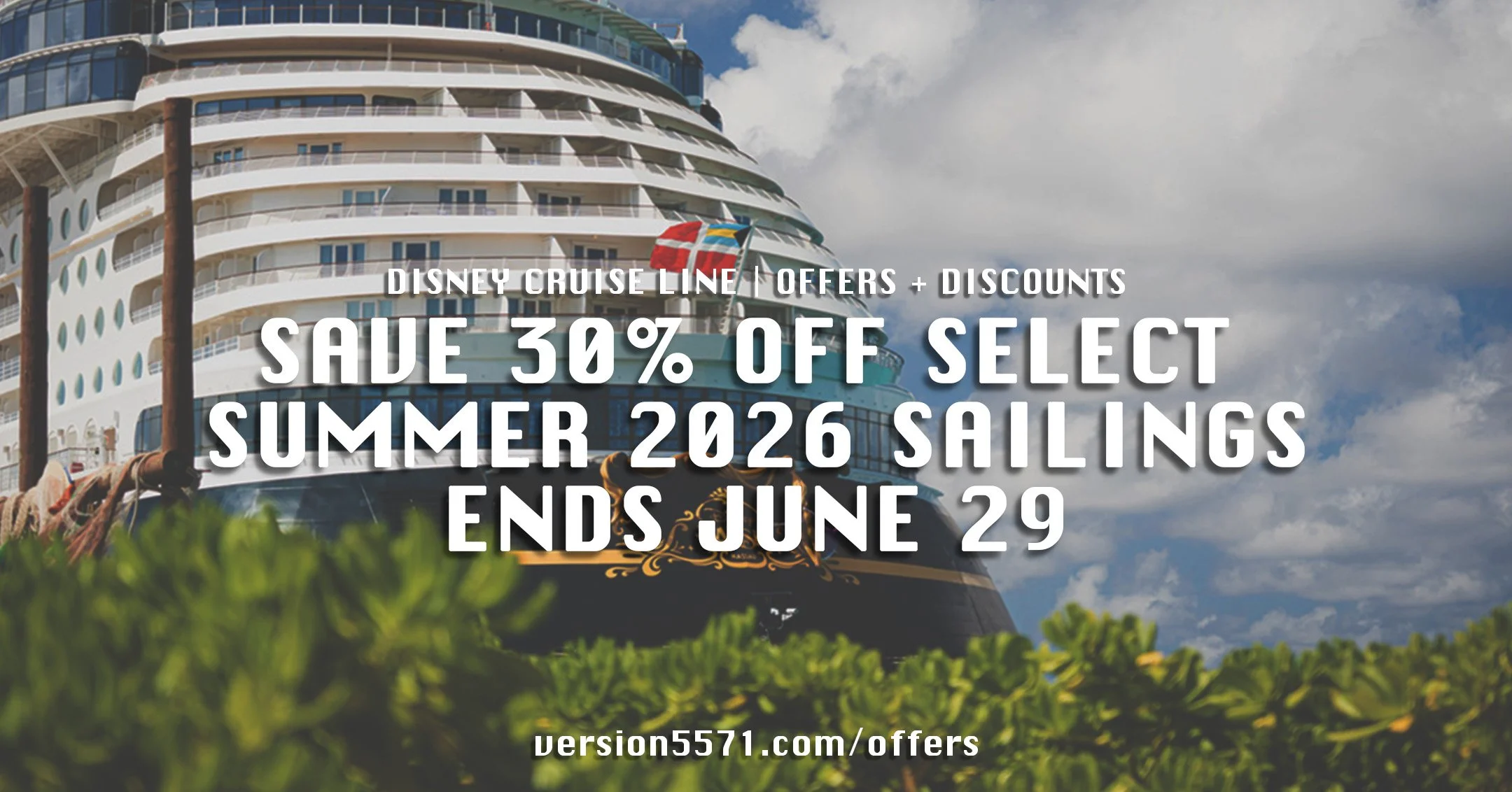 Save 30% Off Select Summer 2026 Disney Cruise Line Vacations — Ends June 29
