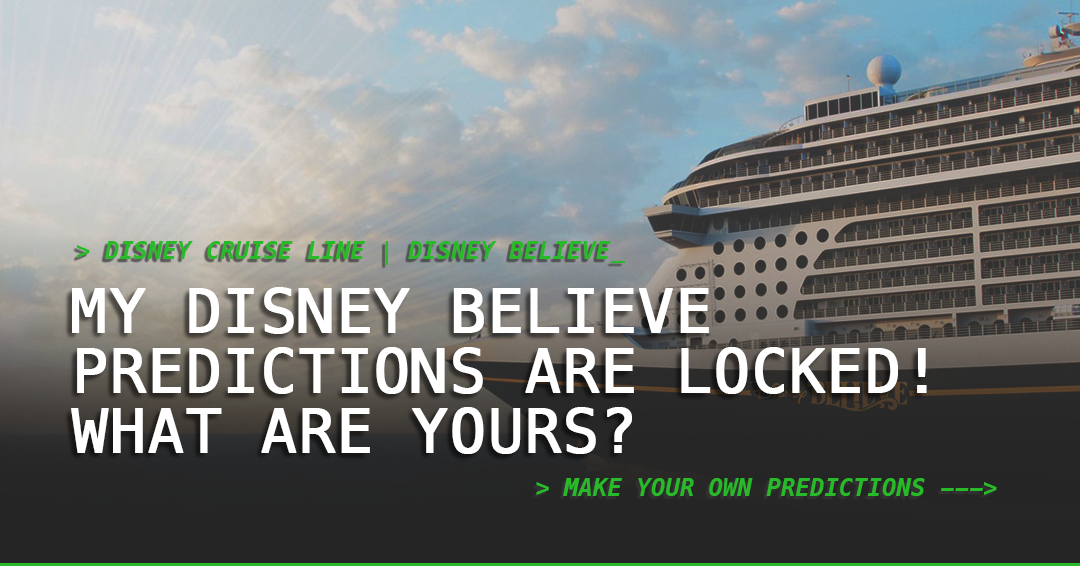 My Disney Believe Predictions for Every Themed Space + Make and Share Your Own Before October 7