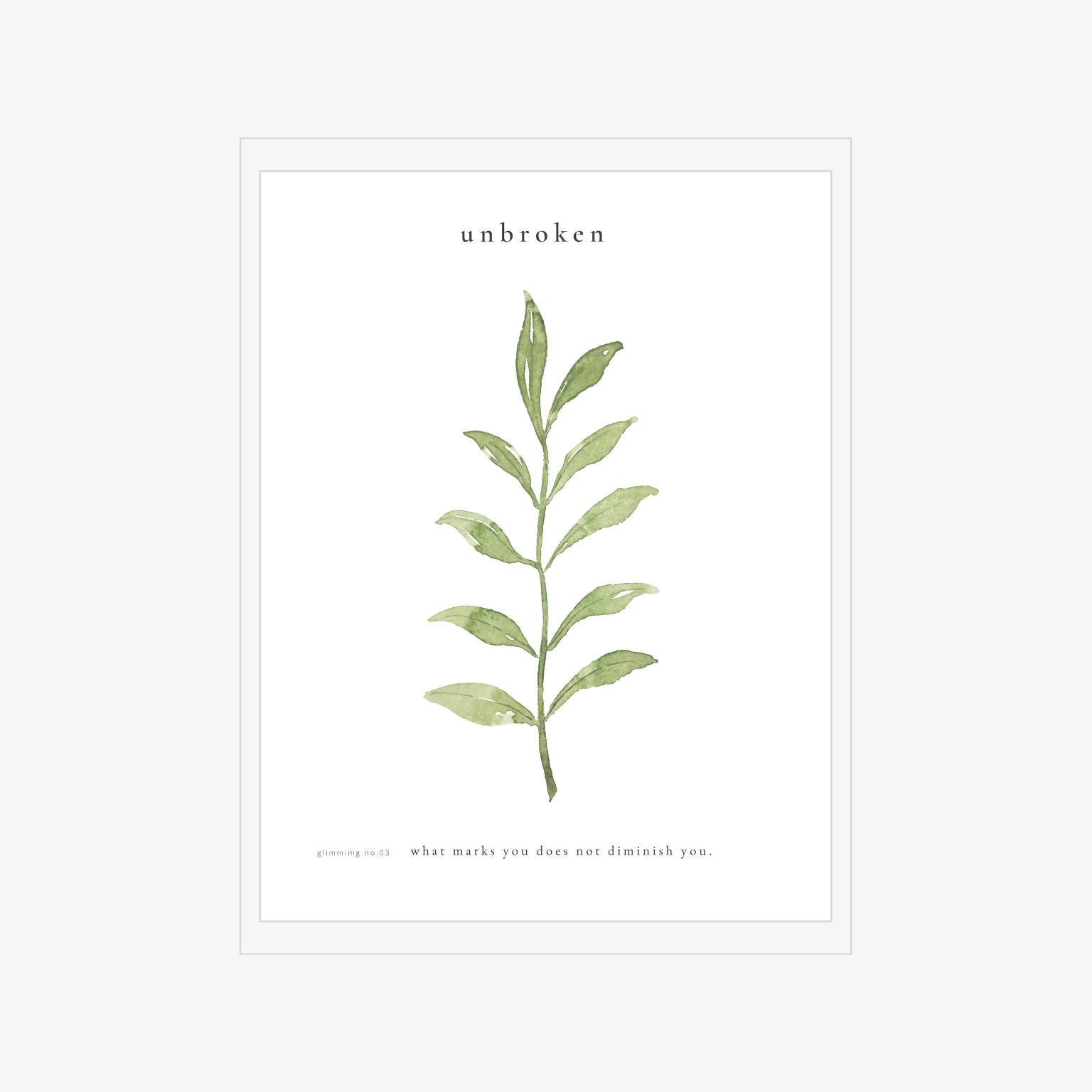 Minimal botanical print with a single green stem of soft leaves and the word “unbroken” above.