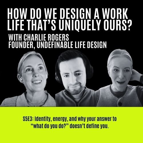 How do we design a work life that’s uniquely ours?
