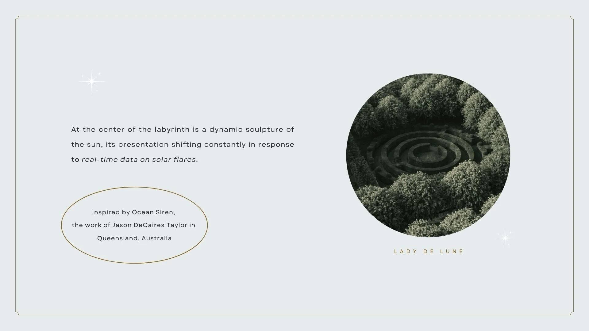 Celestial Labyrinth (botanical pods, orbiting pathways, real-time solar activity) — Traversing a labyrinth of living orbits, visitors encounter flora aligned with each celestial sphere.