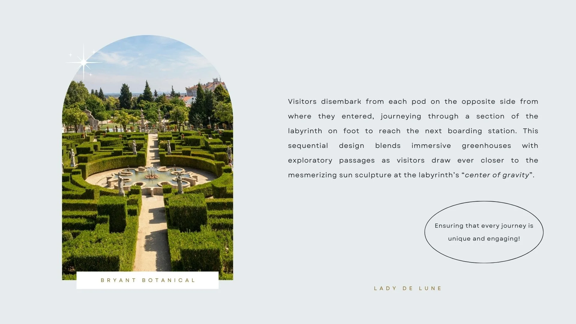 Celestial Labyrinth (botanical pods, orbiting pathways, real-time solar activity) — Traversing a labyrinth of living orbits, visitors encounter flora aligned with each celestial sphere.