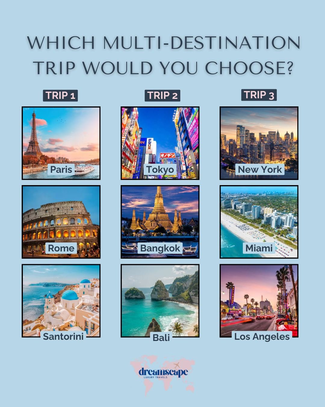 ✈️✨ If you could pack your bags tomorrow, which dream trip are you choosing? 👀

🌹 Trip 1: Paris &bull; Rome &bull; Santorini &ndash; a timeless escape through romance, history, and coastal beauty.
🌸 Trip 2: Tokyo &bull; Bangkok &bull; Bali &ndash;