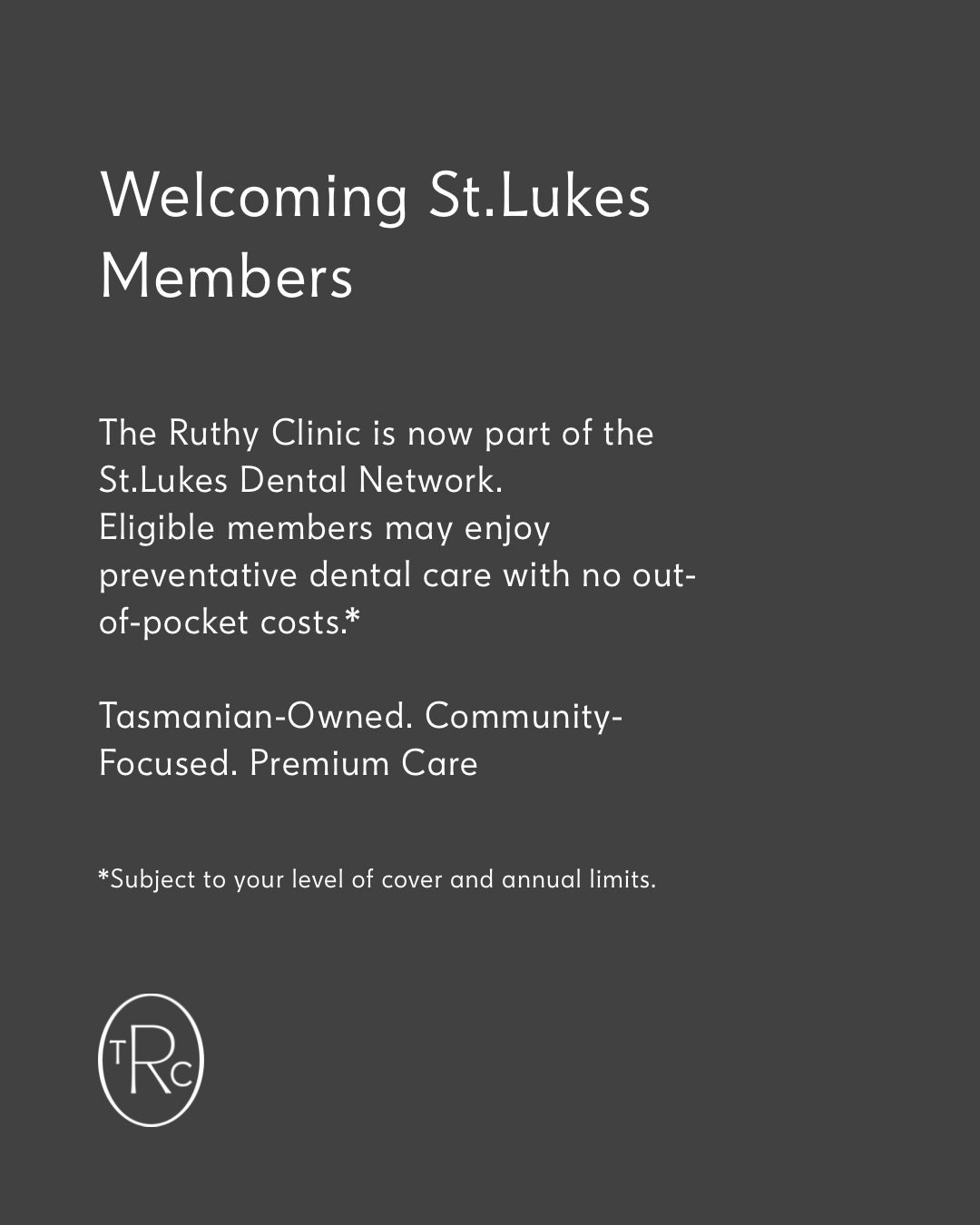 Calm. Caring. Genuine Care

The Ruthy Clinic is now collaborating with St Lukes as part of the St Lukes Dental Network, helping make preventative dental care more accessible for Tasmanians.

Eligible St Lukes members with extras cover may receive sel