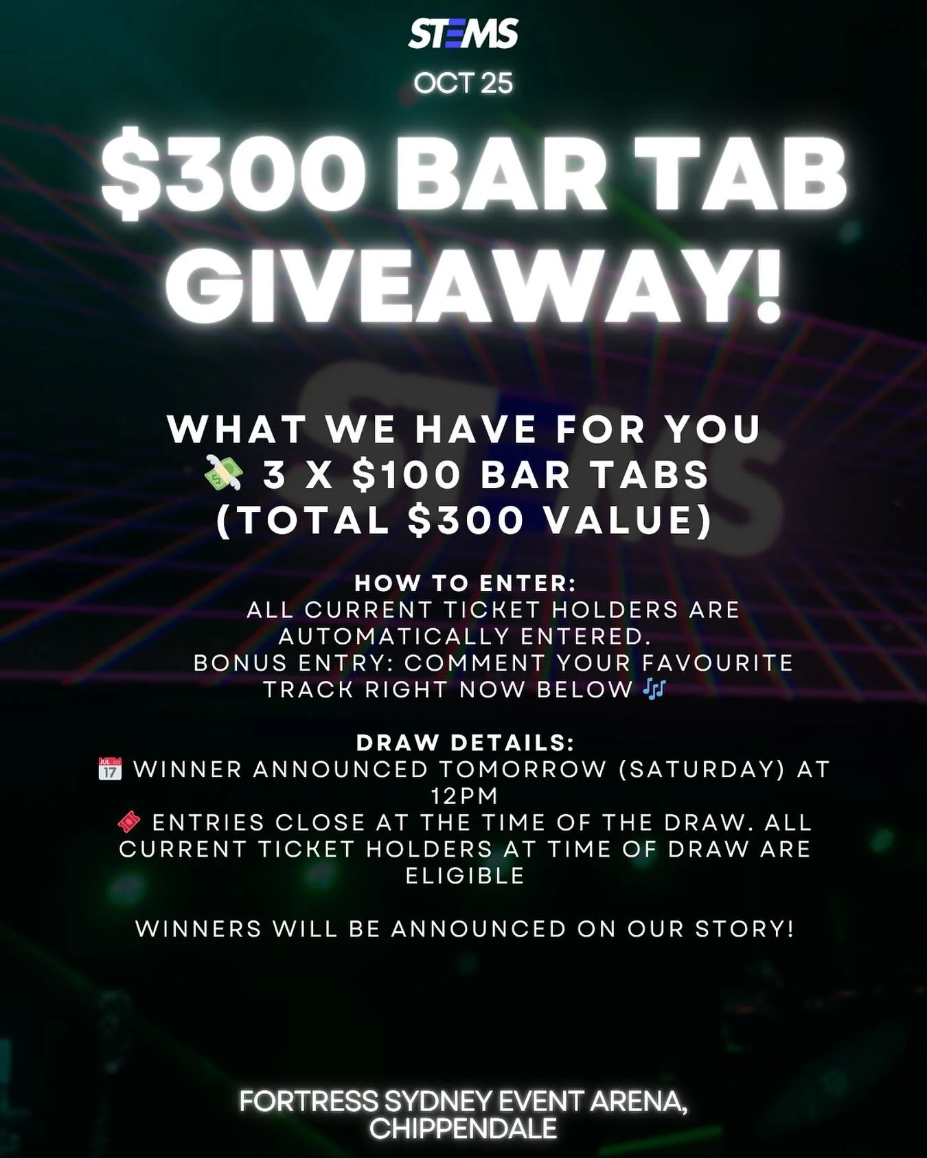 Here at STEMS Official, we&rsquo;re all about giving back to you guys 💜

To say thank you for the love and support, we&rsquo;re giving away $300 worth of bar tabs! That&rsquo;s 3 x $100 tabs up for grabs 🥂

All ticket holders on Saturday 12:00PM ar