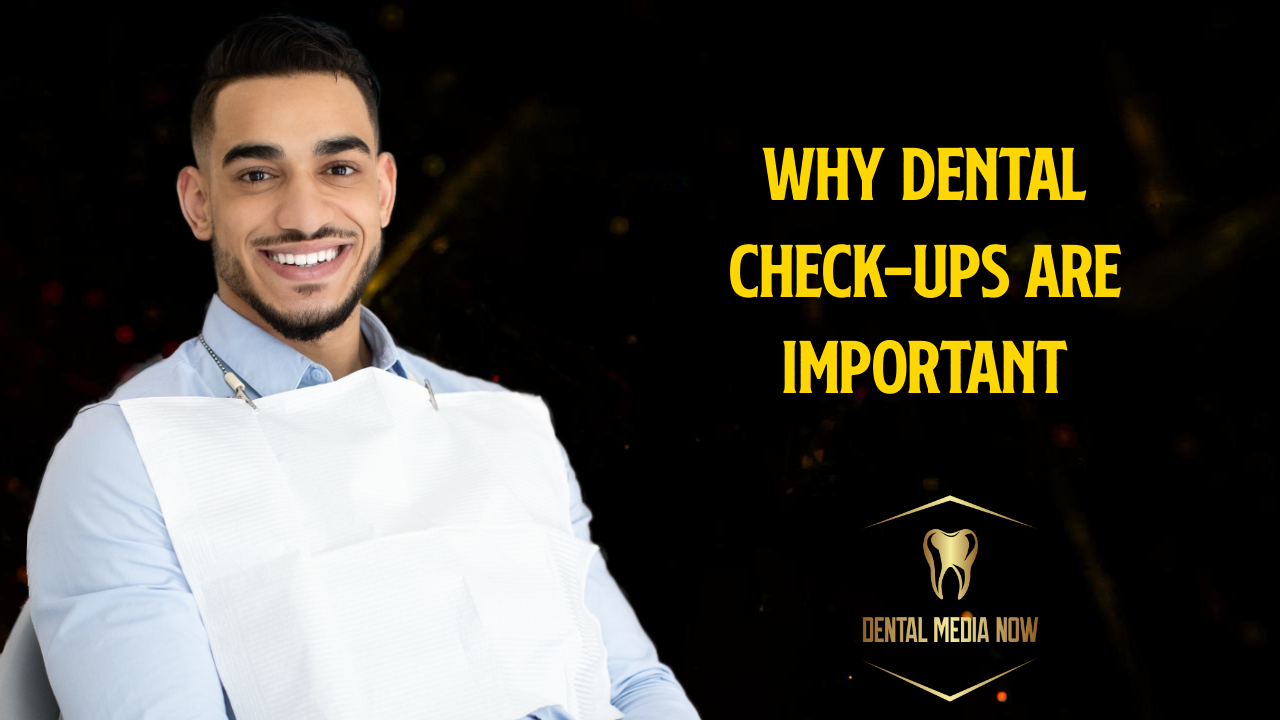 Dental Check-Ups: Why Regular Dental Visits Are Essential for Your Oral Health