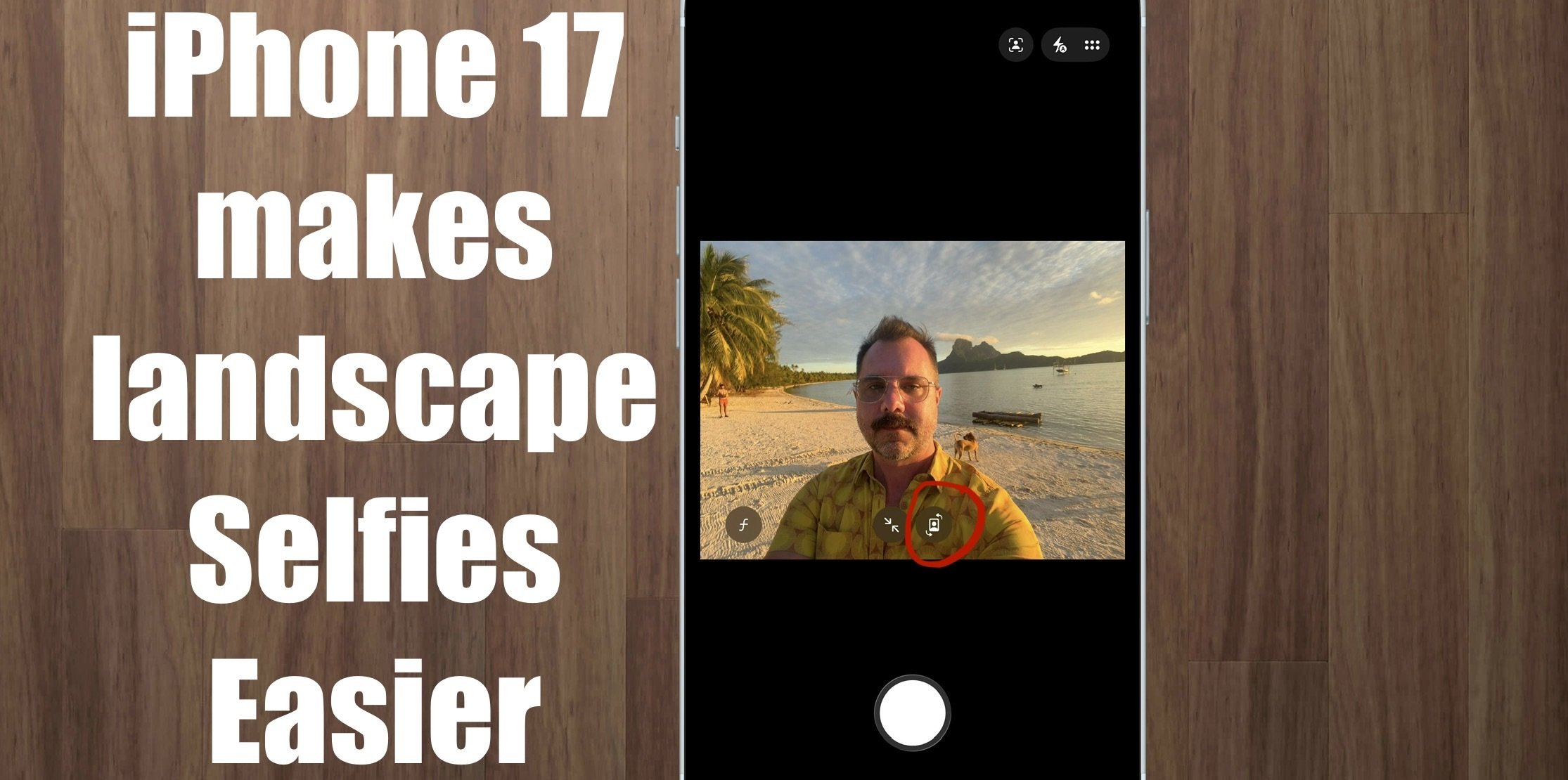iPhone 17 makes landscape selfies easier