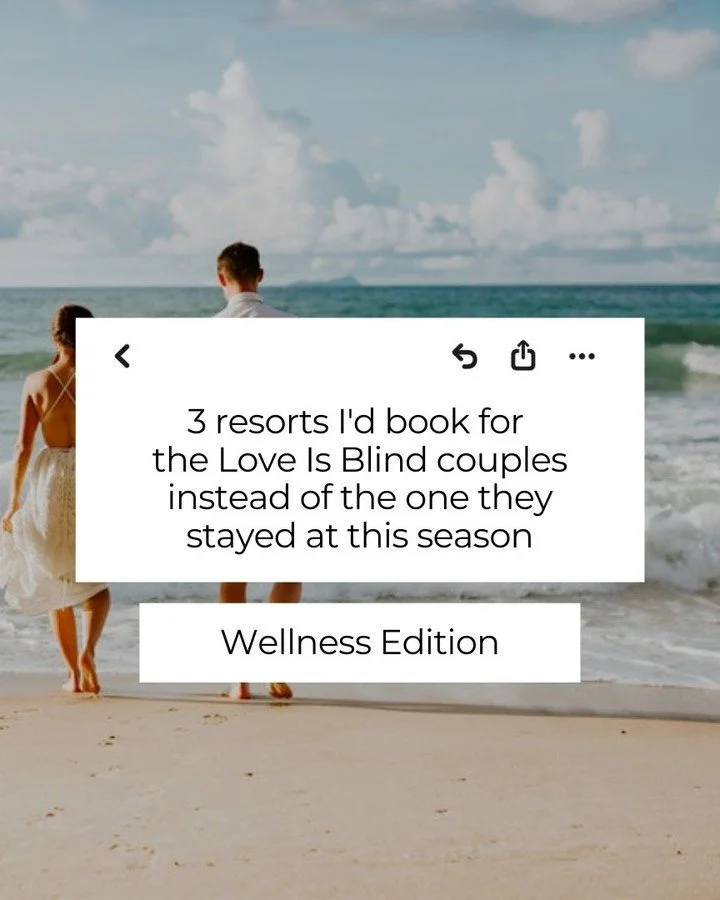 The Love Is Blind producers didn't consult me on this decision, and fair, but I'm going to insert my opinion anyway.

Here's where I'd book the couples instead of the resort they stated at in Mexico this season.

Because this isn&rsquo;t just a cast 