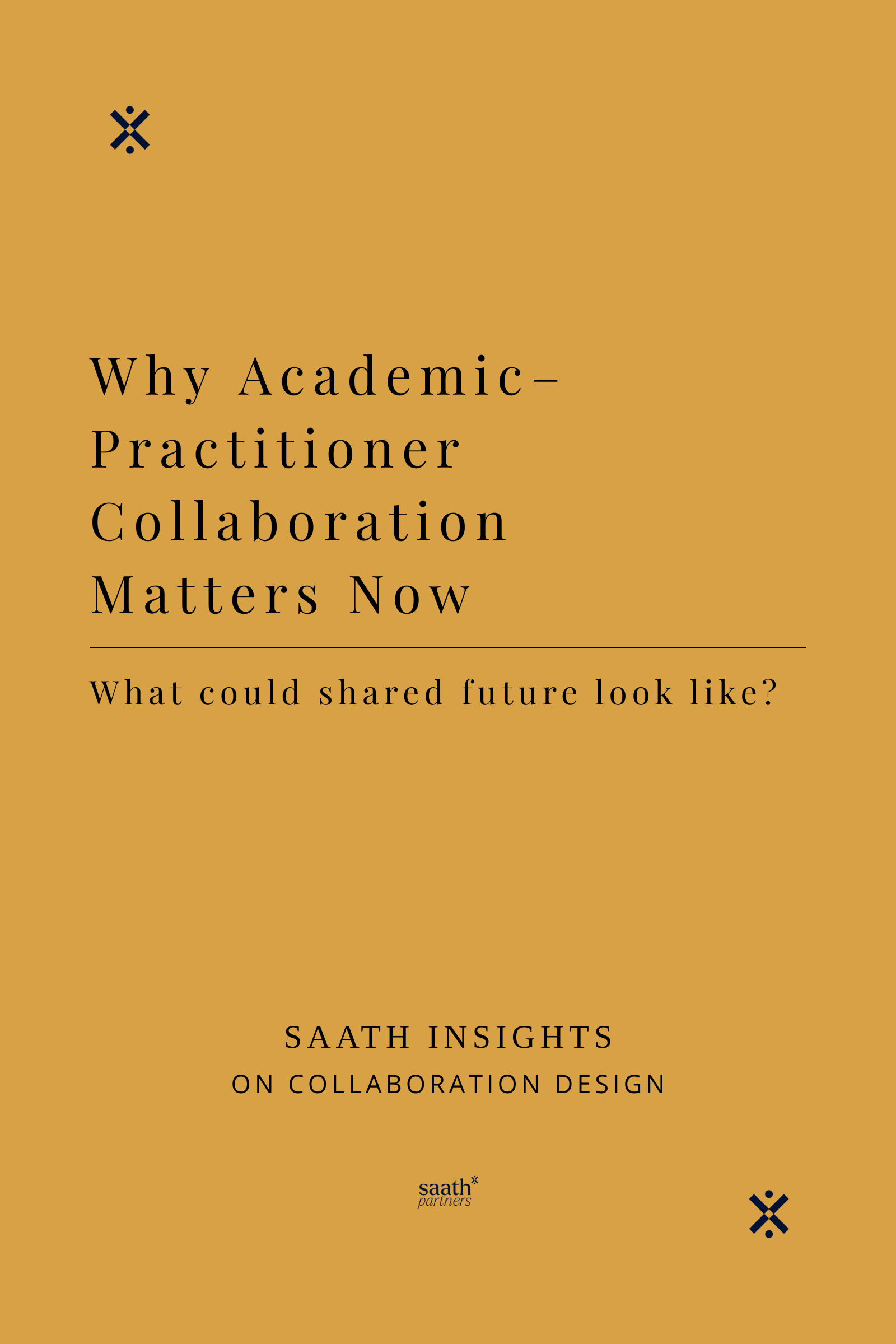 Why Collaboration Between Academics and Practitioners Matters Now?