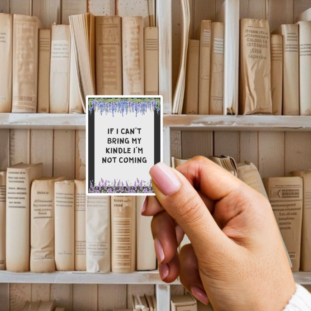 If I Can't Bring My Kindle I'm Not Coming.png