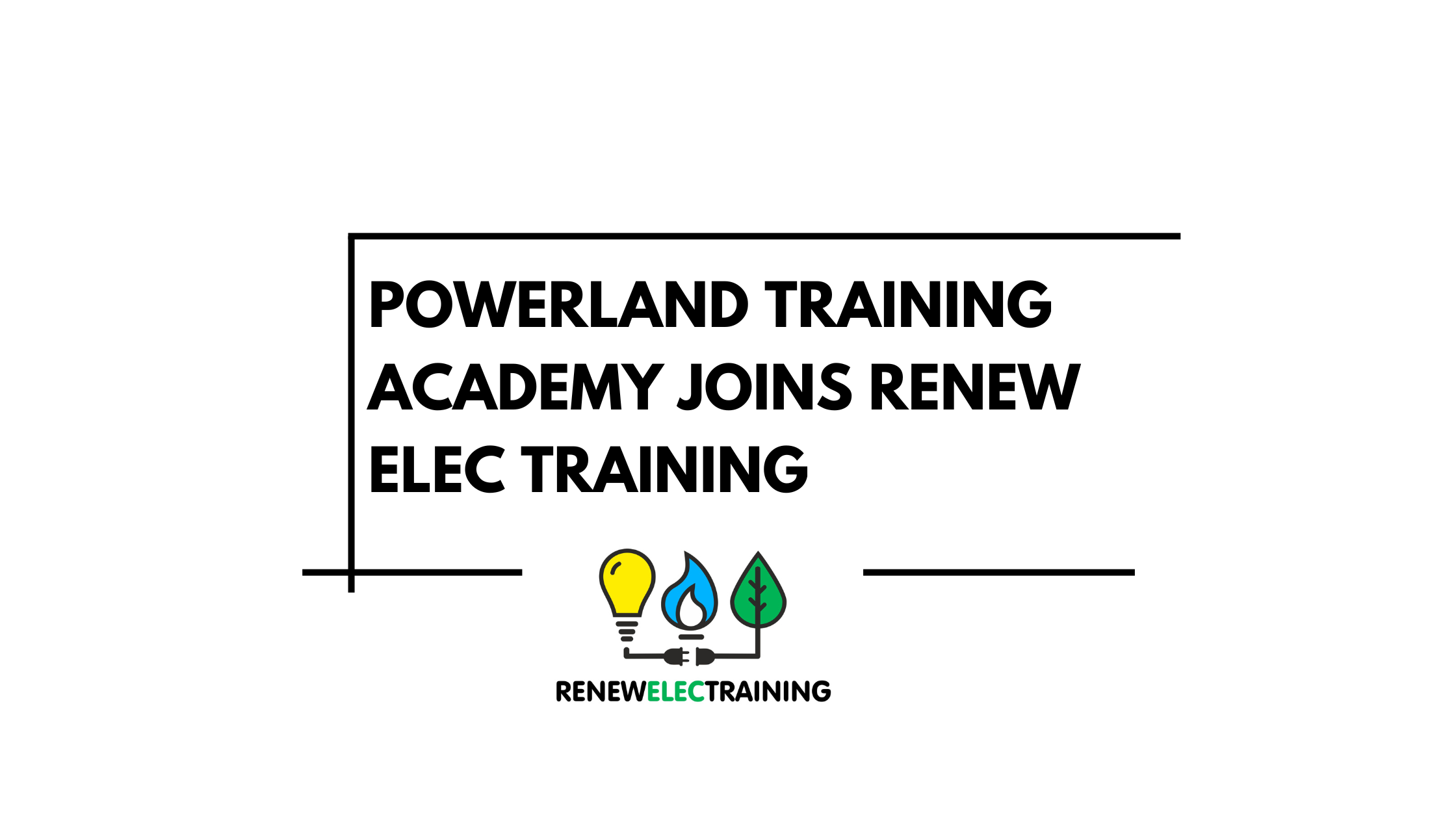 Powerland Training Academy Joins Renew Elec Training: Female-Owned, Hands-On Electrical Training in Alcester
