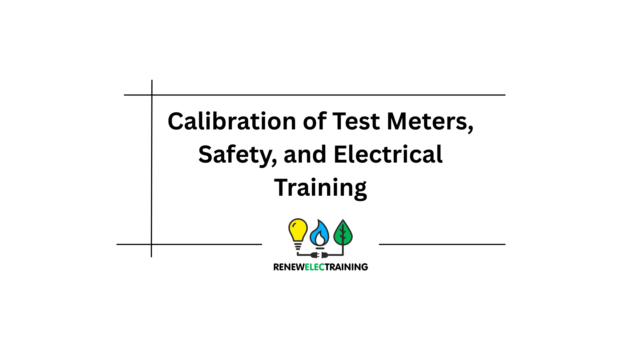 Calibration of Test Meters, Safety, and Electrical Training