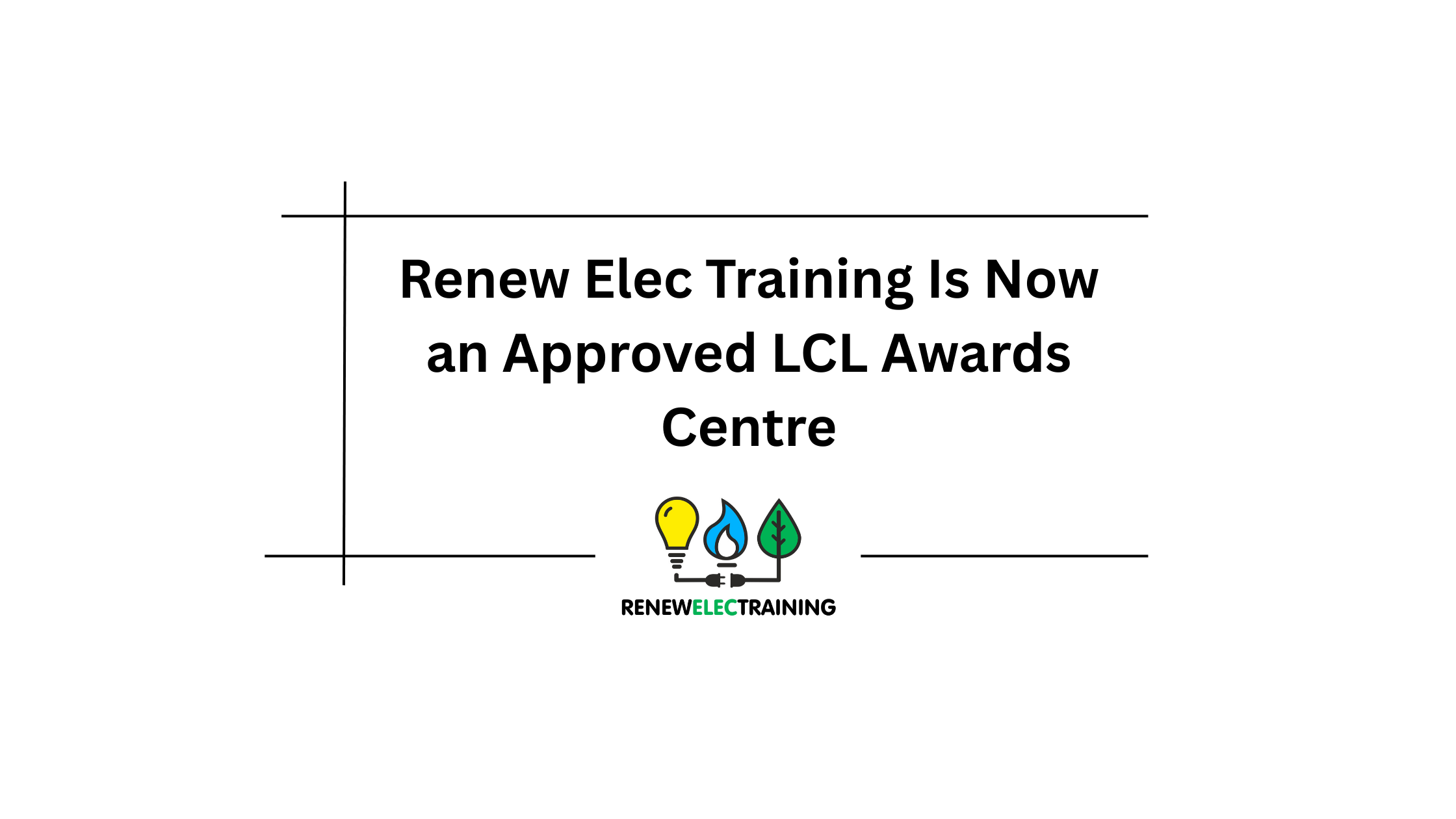 Renew Elec Training Is Now an Approved LCL Awards Centre