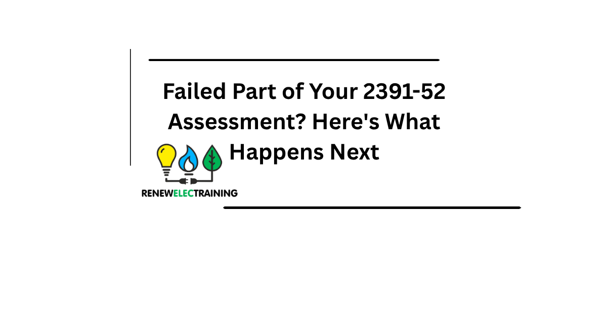 Failed Part of Your 2391-52 Assessment? Here's What Happens Next