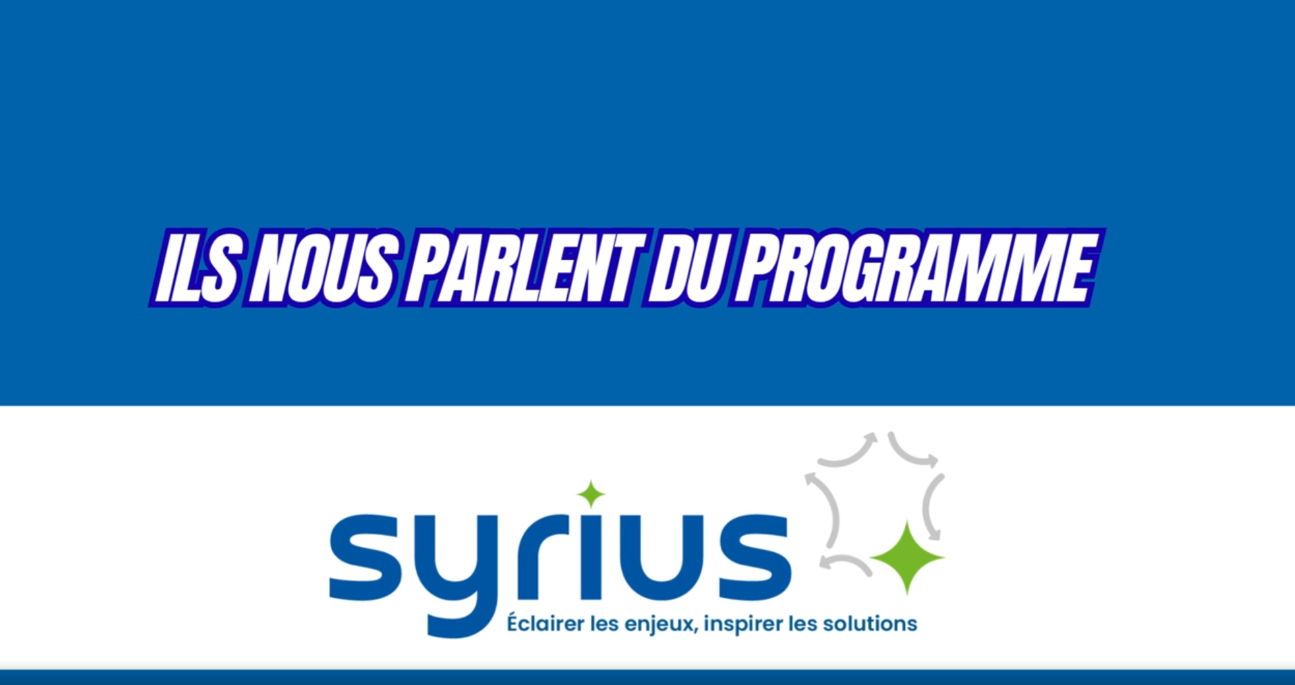 “Ils nous parlent du Programme SYRIUS” : témoignage de Stéphane BERGAMINI, 