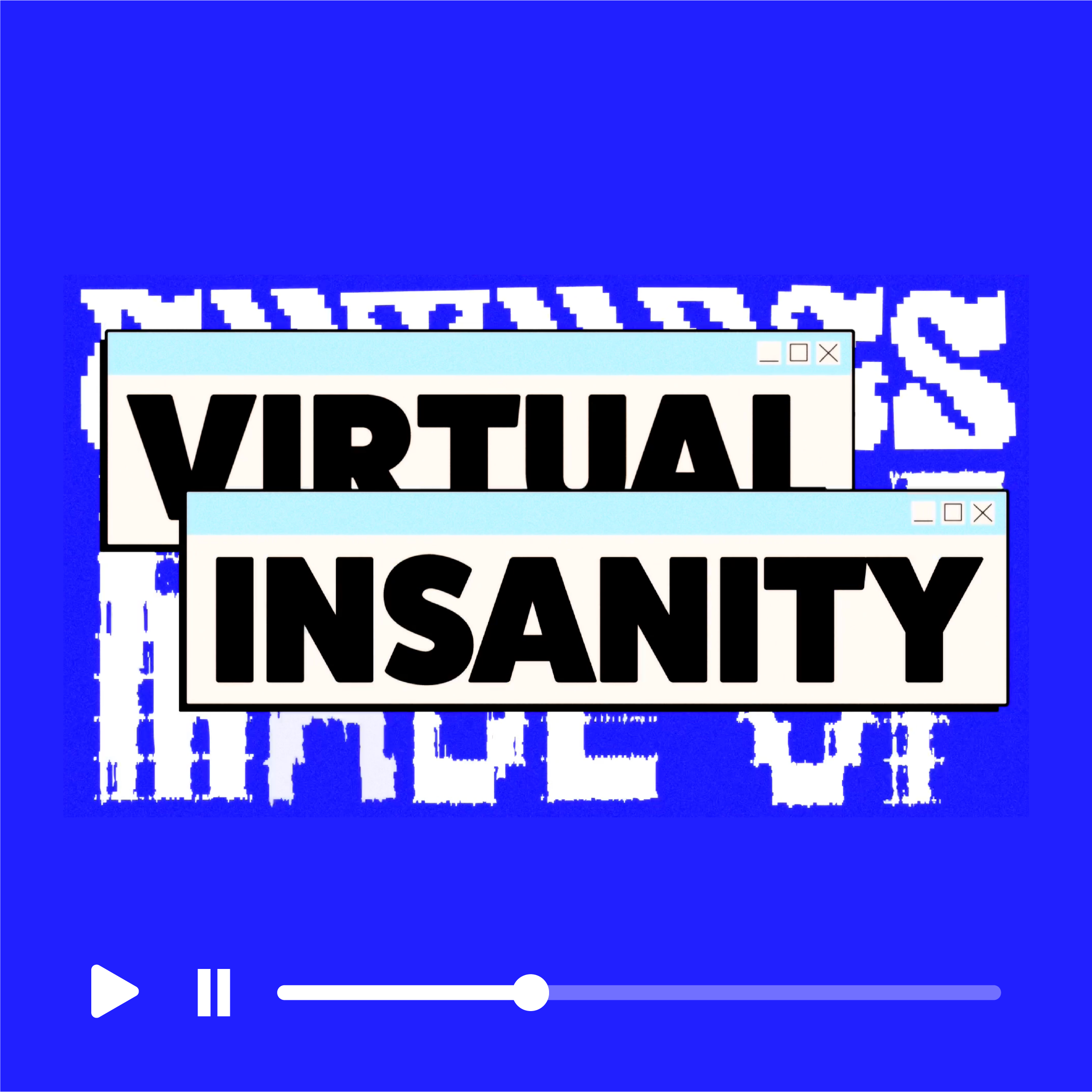 MOTION VIRTUAL INSANITY / 2025