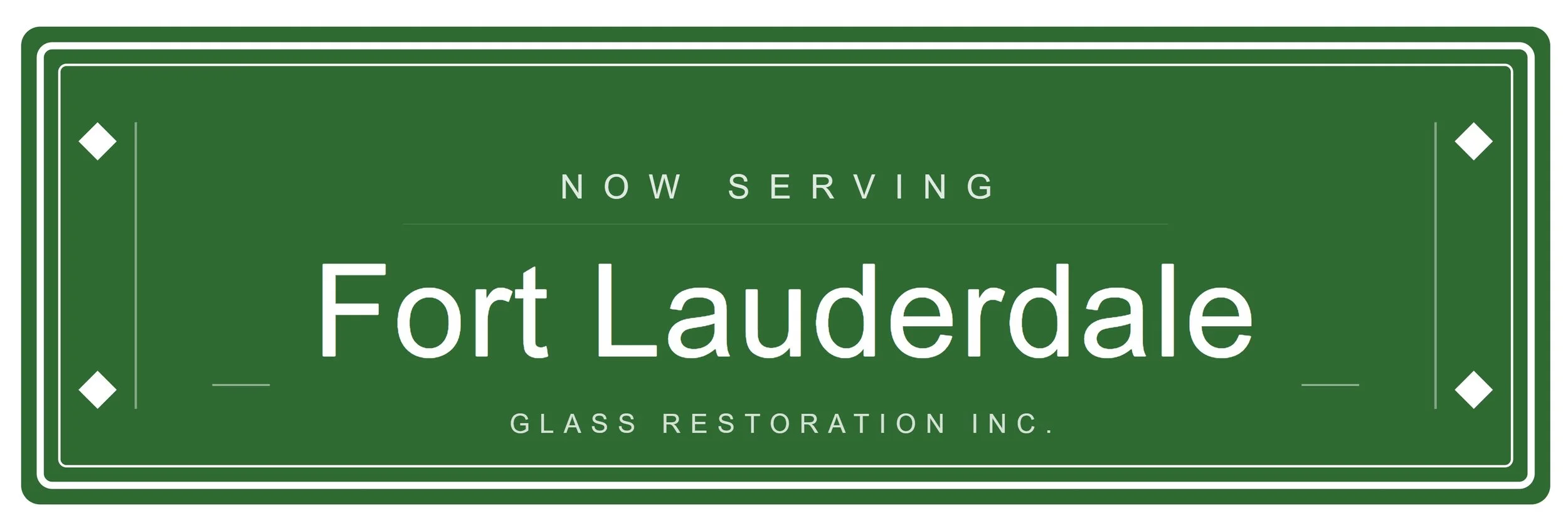 Glass Restoration Inc. is now serving Fort Lauderdale and Broward County FL — highway style announcement sign