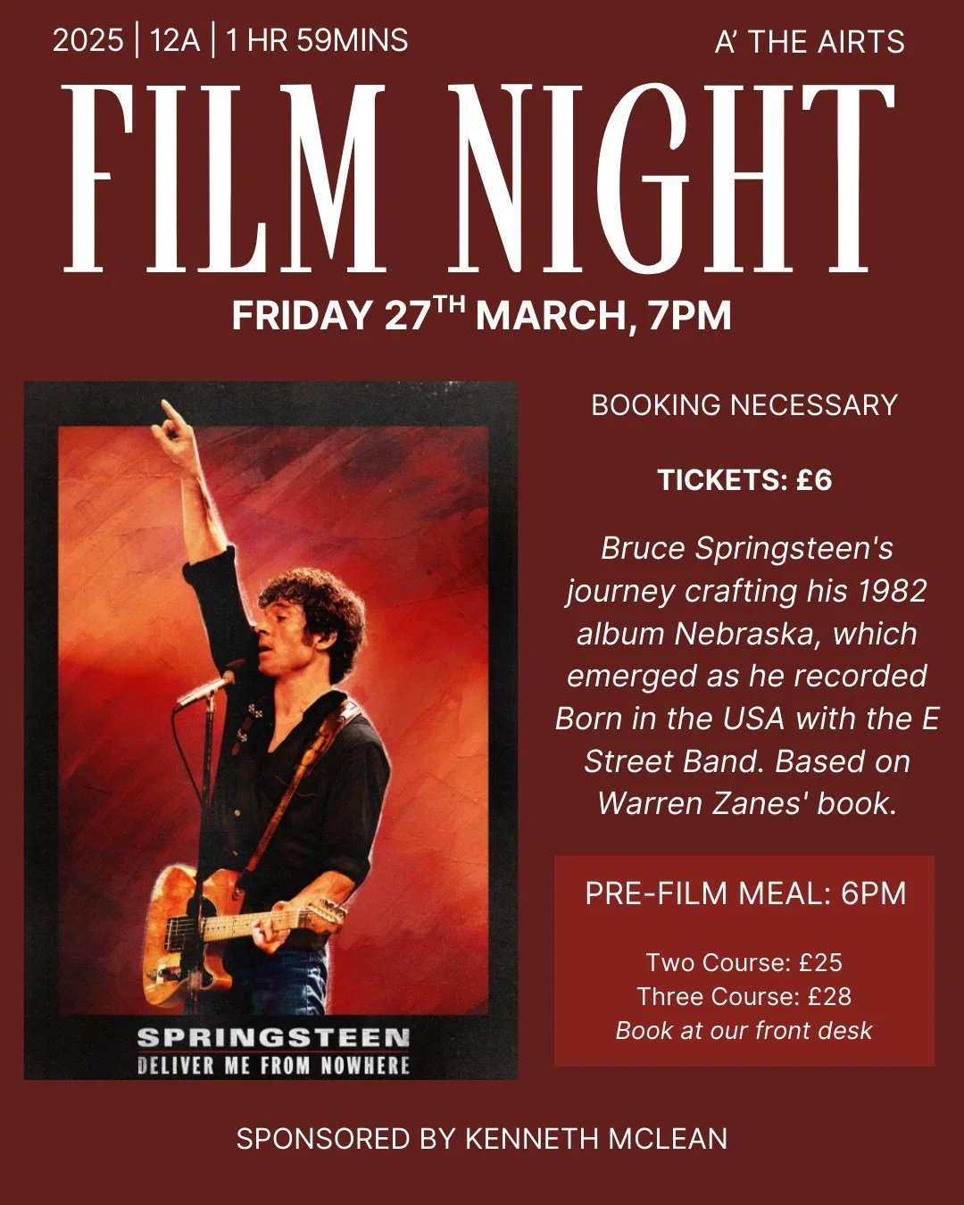 This Months film is Springsteen: Deliver Me From Nowhere. 

Contact us to book your ticket, meal or both! 

Sponsored by Kenneth McLean