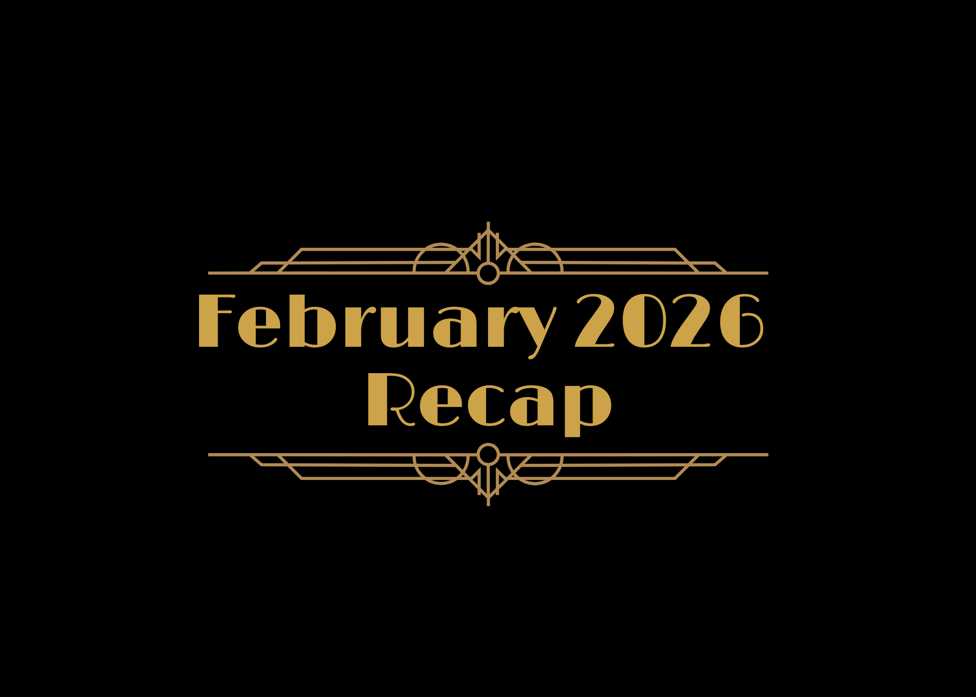 February 2026 Recap! 