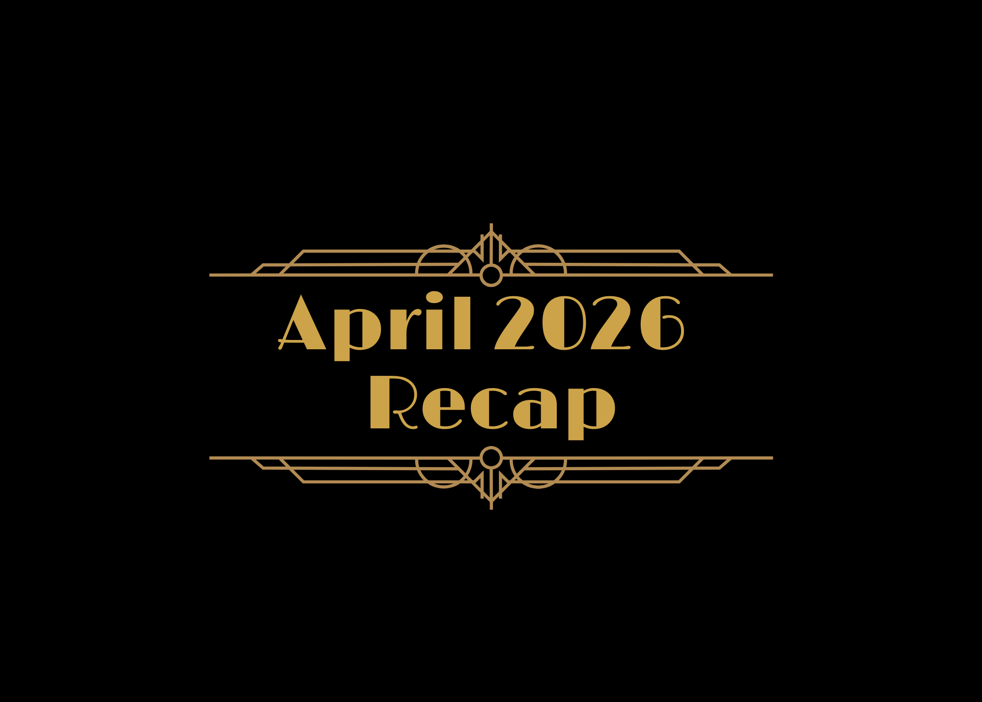 April 2026 Recap! 