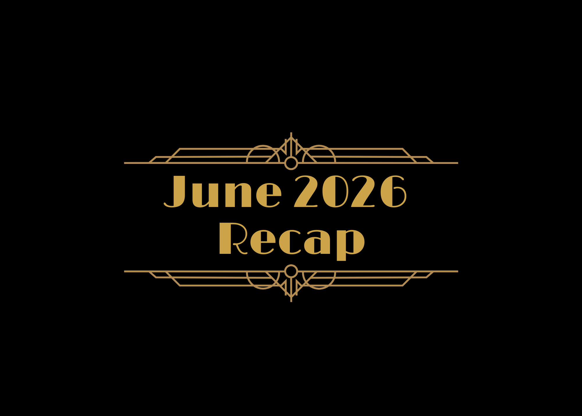 June 2026 Recap!