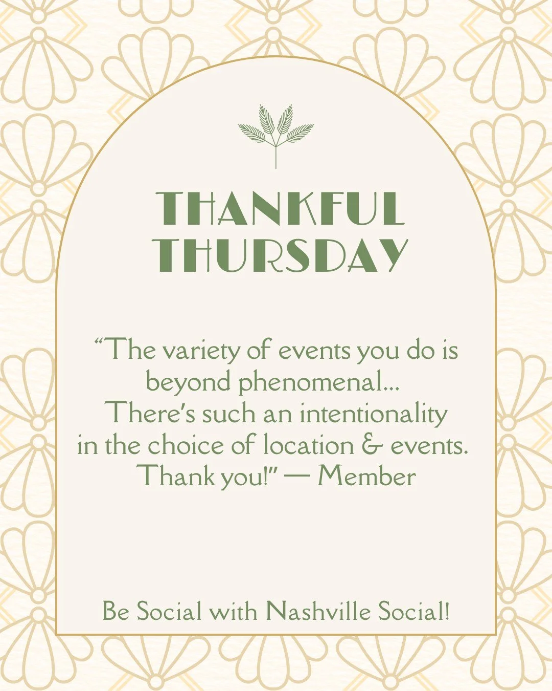 Thankful Thursday...
Feedback is a gift we are so very grateful for!

"The variety of events you do is beyond phenomenal... There is such an intentionality in the choice of location and events. Thank you!" - Member

Our goal is to provide h