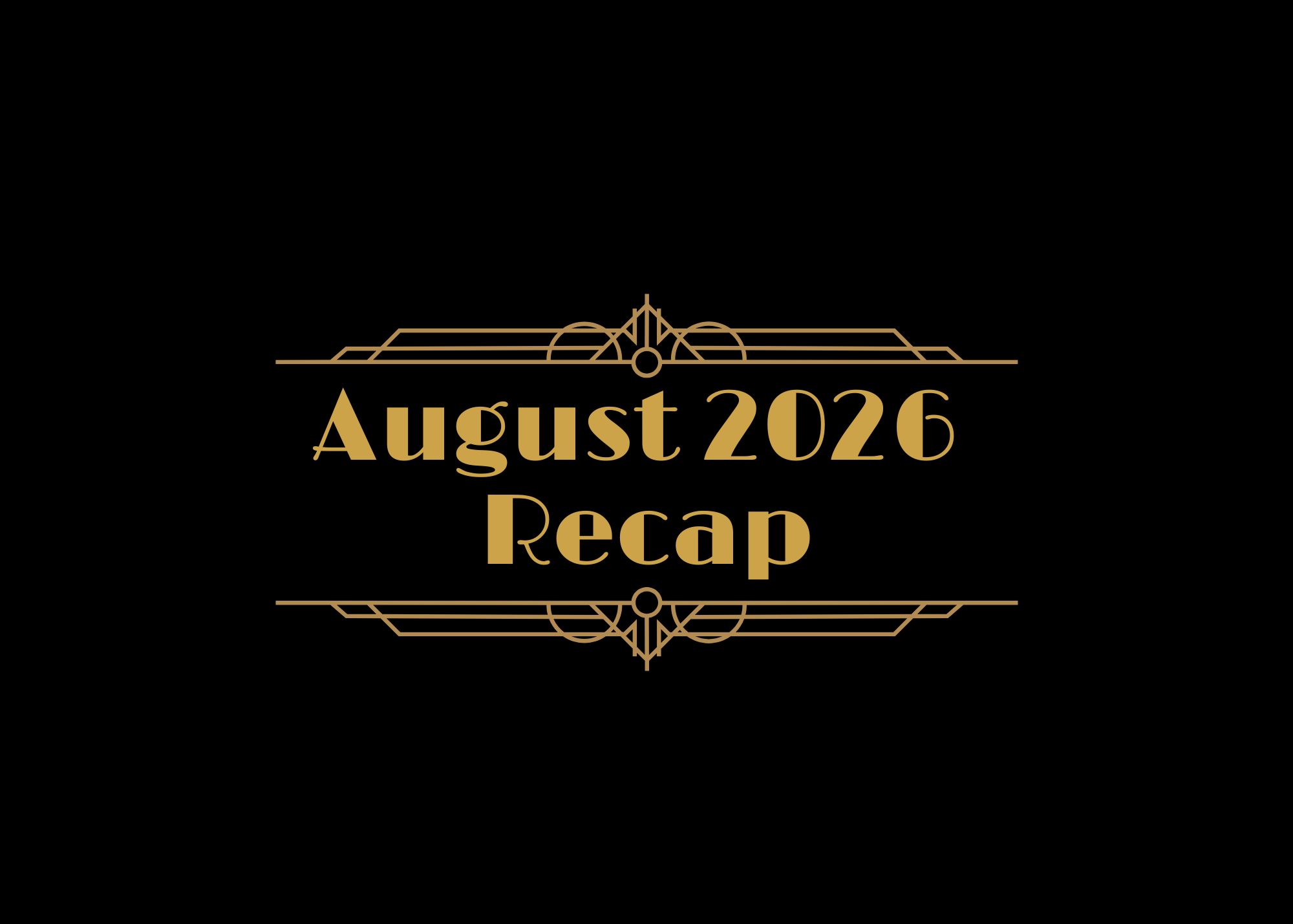 August 2026 Recap!
