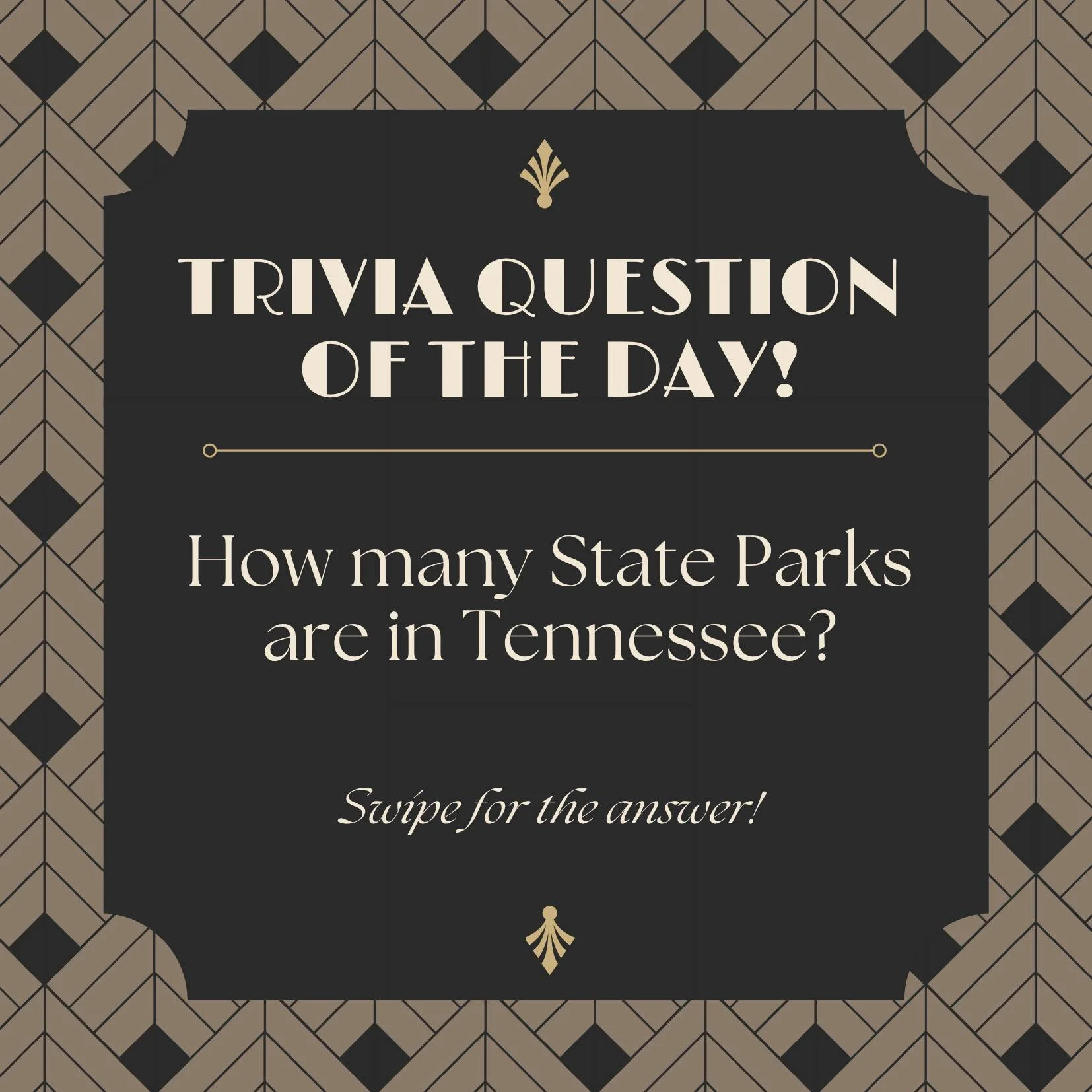 It's Trivia Tuesday, where we challenge you to test your knowledge!

A fun way to learn something new about Nashville &amp; beyond!

This week&rsquo;s trivia question...
How many State Parks are in Tennessee?

68
They&rsquo;re free to explore 365 day
