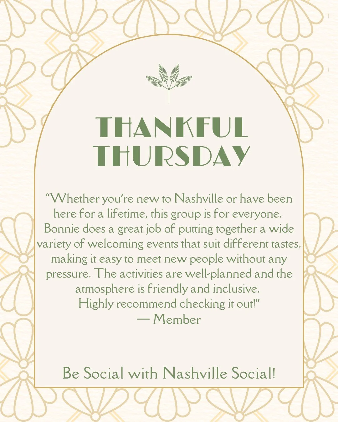 Thankful Thursday...
Feedback is a gift we are so very grateful for!

"Whether you&rsquo;re new to Nashville or have been here for a lifetime, this group is for everyone. Bonnie does a great job of putting together a wide variety of welcoming ev