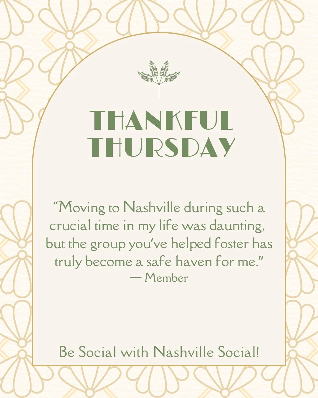Thankful Thursday...
Feedback is a gift we are so very grateful for!

&ldquo;Moving to Nashville during such a crucial time in my life was daunting, 
but the group you&rsquo;ve helped foster has truly become a safe haven for me.&rdquo;
&mdash; Member