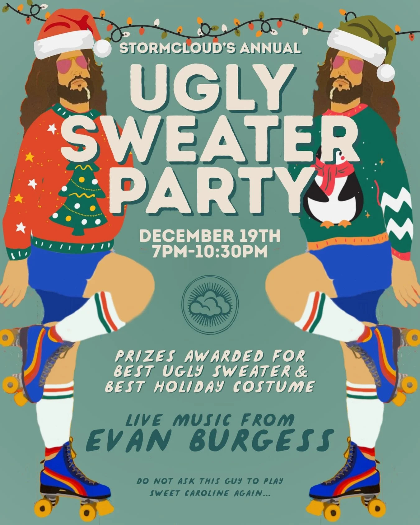 Stormcloud&rsquo;s Annual Ugly Sweater Holiday Party is back on Friday, December 19th from 7&ndash;10:30 pm. Evan Burgess will be on piano all night taking your requests, holiday food specials will be rollin&rsquo; out, and Tis&rsquo; the Saison will