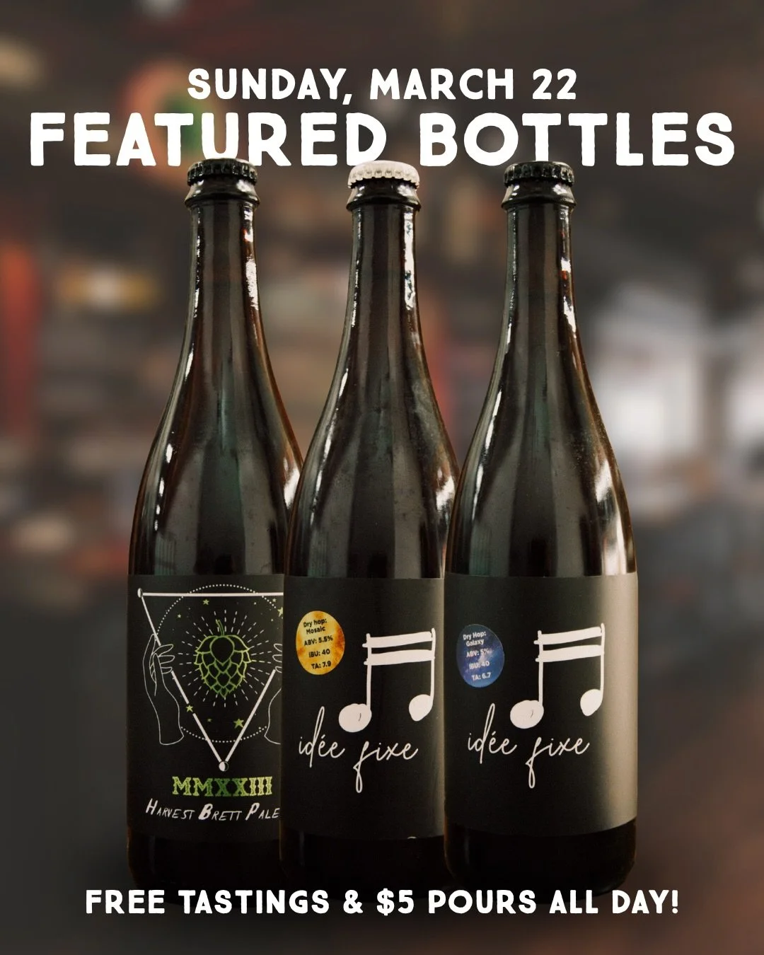 Sunday bottle pours are back at the pub! Today we&rsquo;re pouring our Id&eacute;e Fixe: Galaxy, Id&eacute;e Fixe: Mosaic, &amp; our Harvest Brett Pale Ale.

Sample all of them for free or get 12oz pours of any for $5. Cheers!