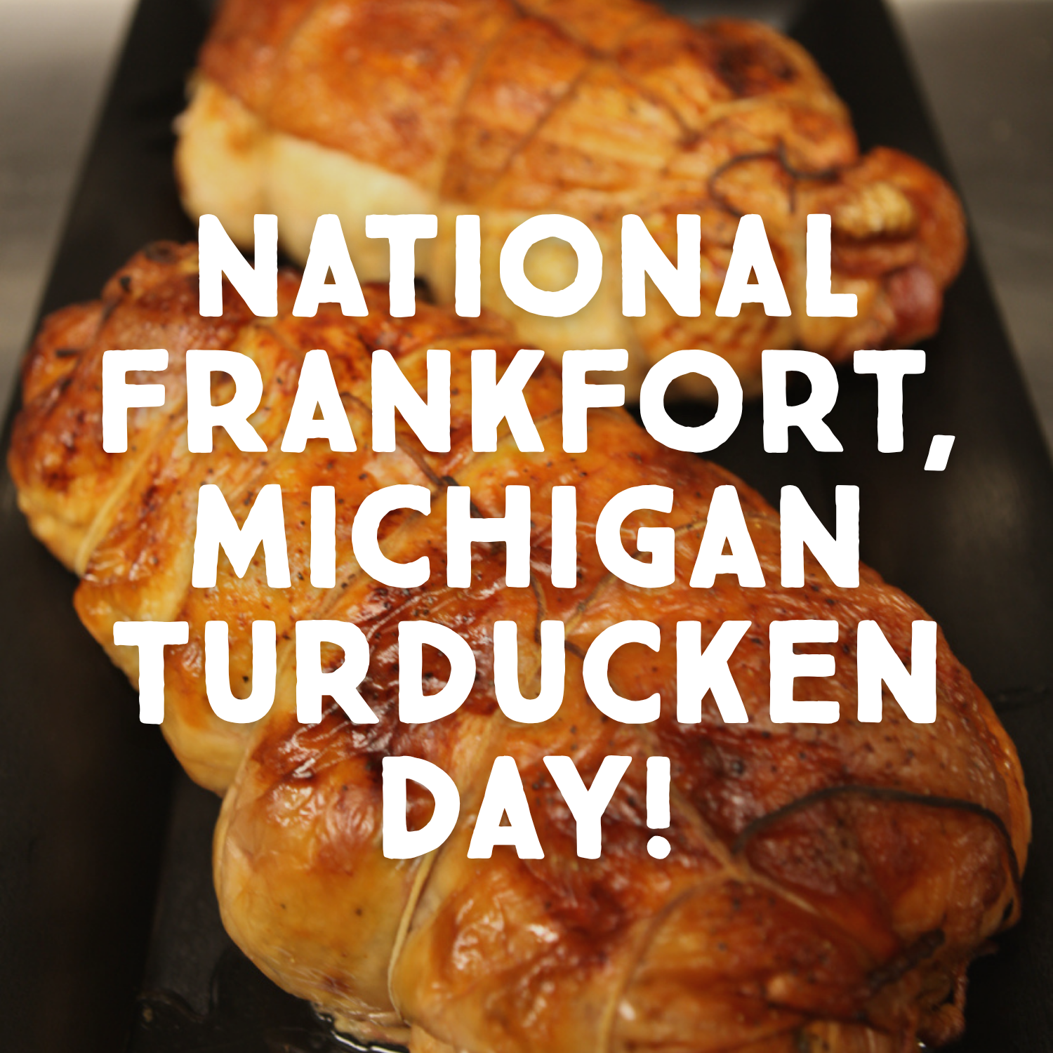 TURDUCKEN DAY