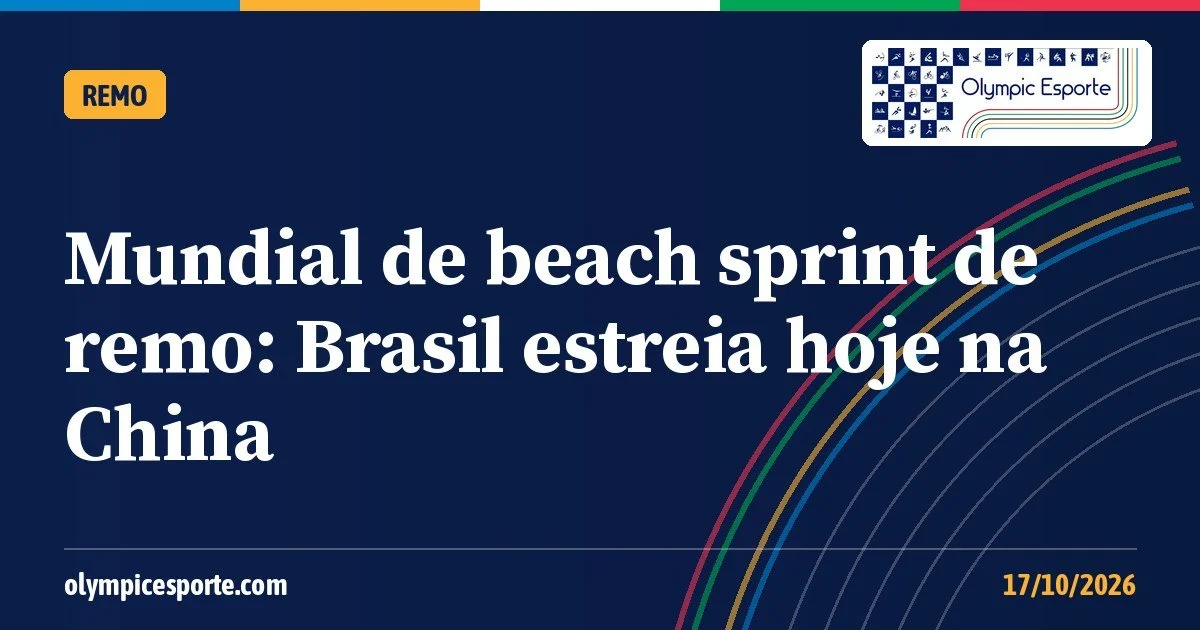 Mundial de beach sprint de remo: Brasil estreia hoje na China