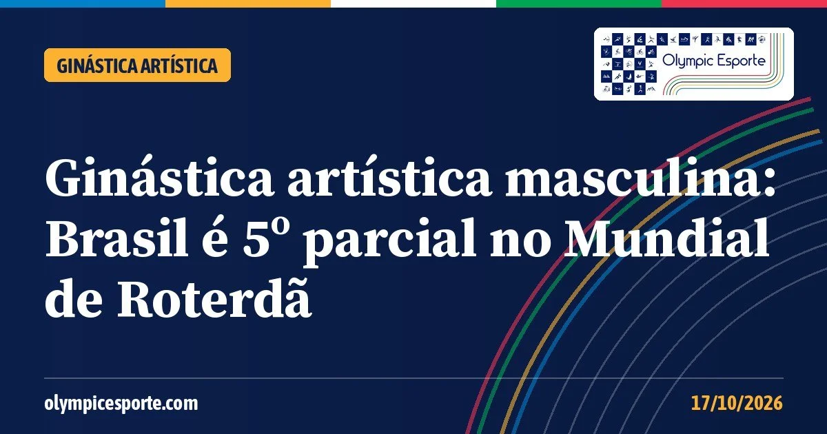 Ginástica artística masculina: Brasil é 19º e fica fora de todas as finais no Mundial