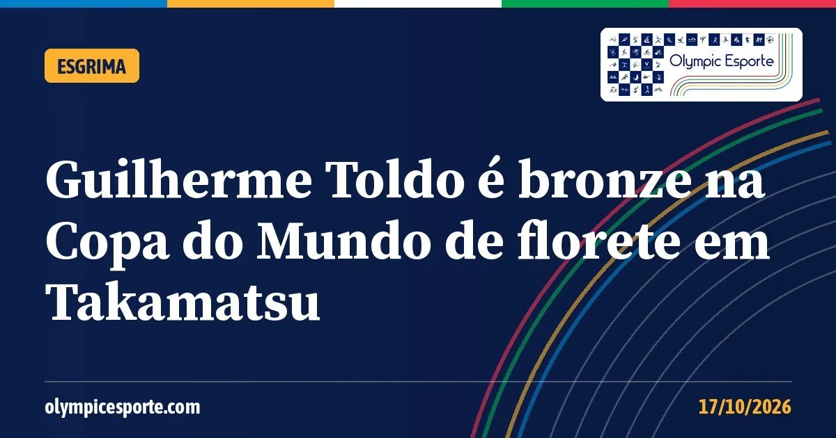 Guilherme Toldo bate o vice-campeão mundial e é bronze na Copa do Mundo de florete em Takamatsu