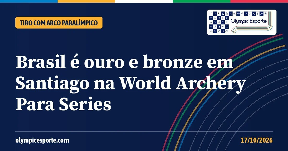 Tiro com arco paralímpico: Brasil ganha ouro com Jane Karla e Helena Moraes e dois bronzes nas duplas em Santiago