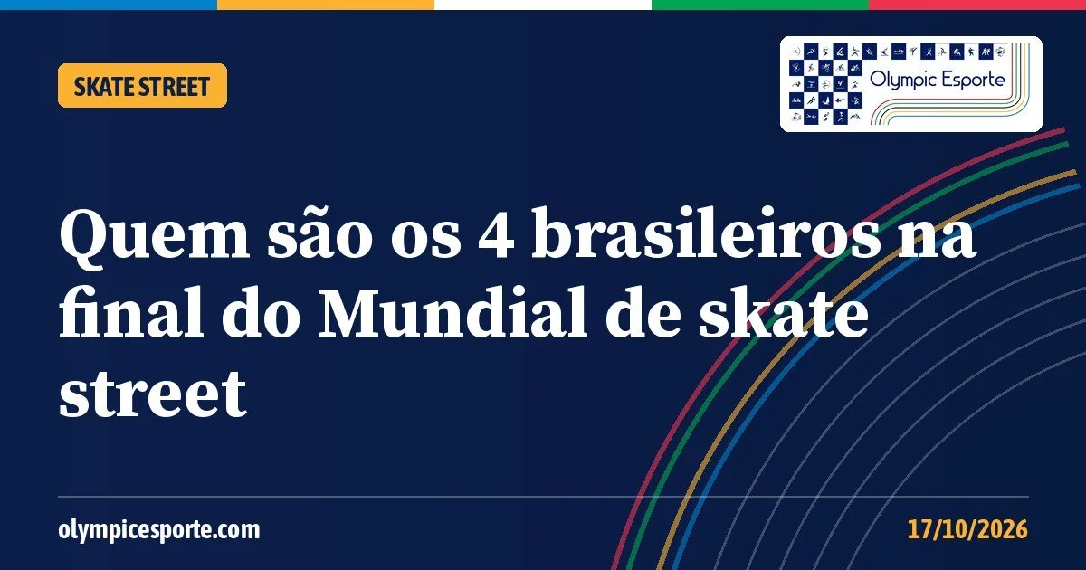 Quem são os brasileiros na final do Mundial de skate street: Rayssa Leal, Maria Lúcia, Giovanni Vianna e Ivan Monteiro