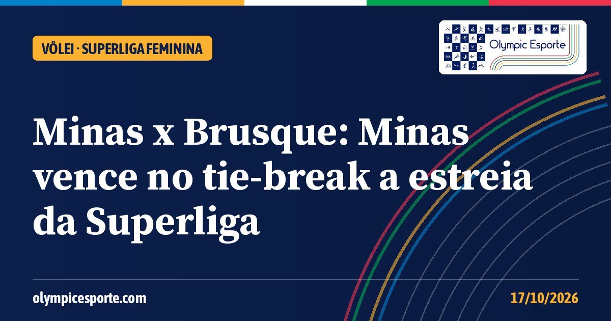 Minas x Brusque: Minas abre 2 a 0, leva o empate e vence no tie-break a estreia da Superliga Feminina; Thaisa chega a 1.500 bloqueios