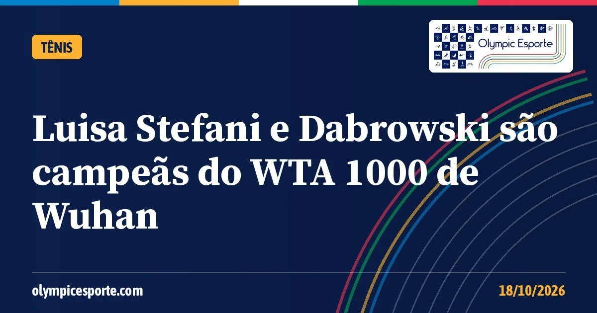 Luisa Stefani e Gabriela Dabrowski são campeãs do WTA 1000 de Wuhan