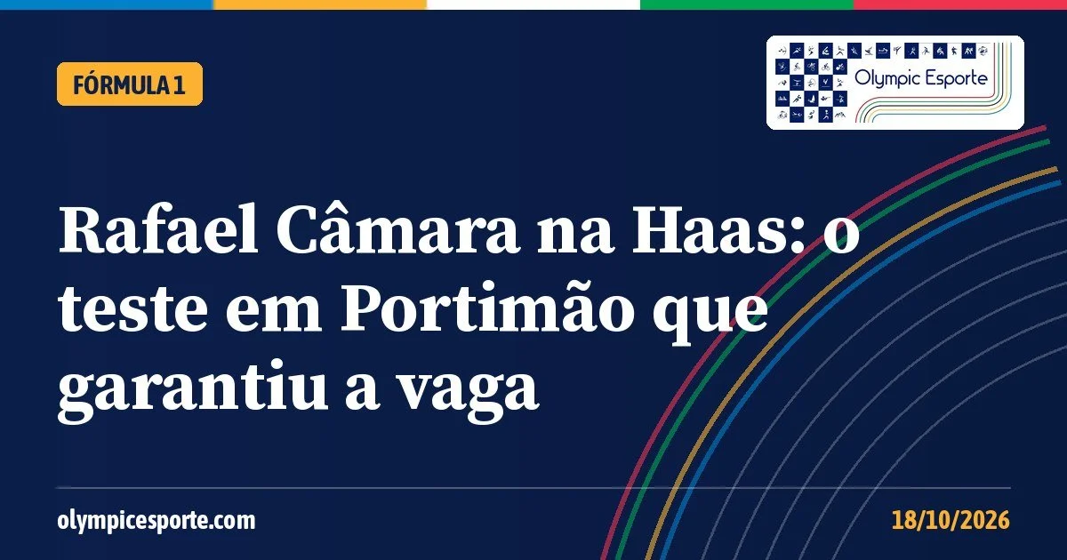 Rafael Câmara na Haas: os bastidores do teste em Portimão que garantiu a vaga na Fórmula 1