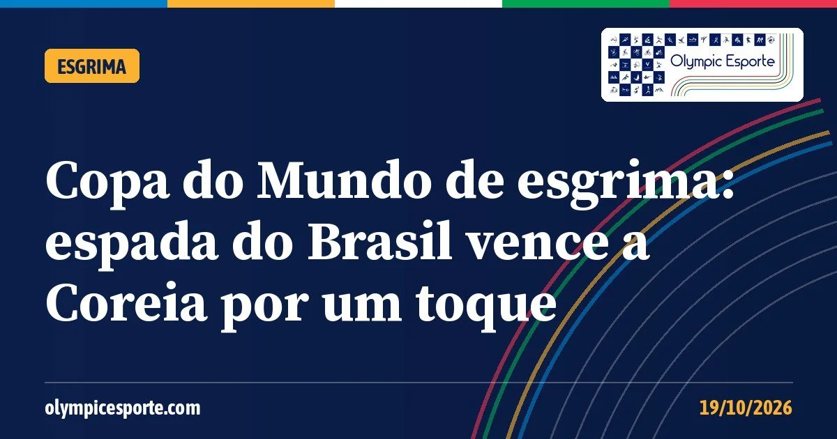 Copa do Mundo de esgrima: espada masculina do Brasil vence a Coreia por um toque em Casablanca