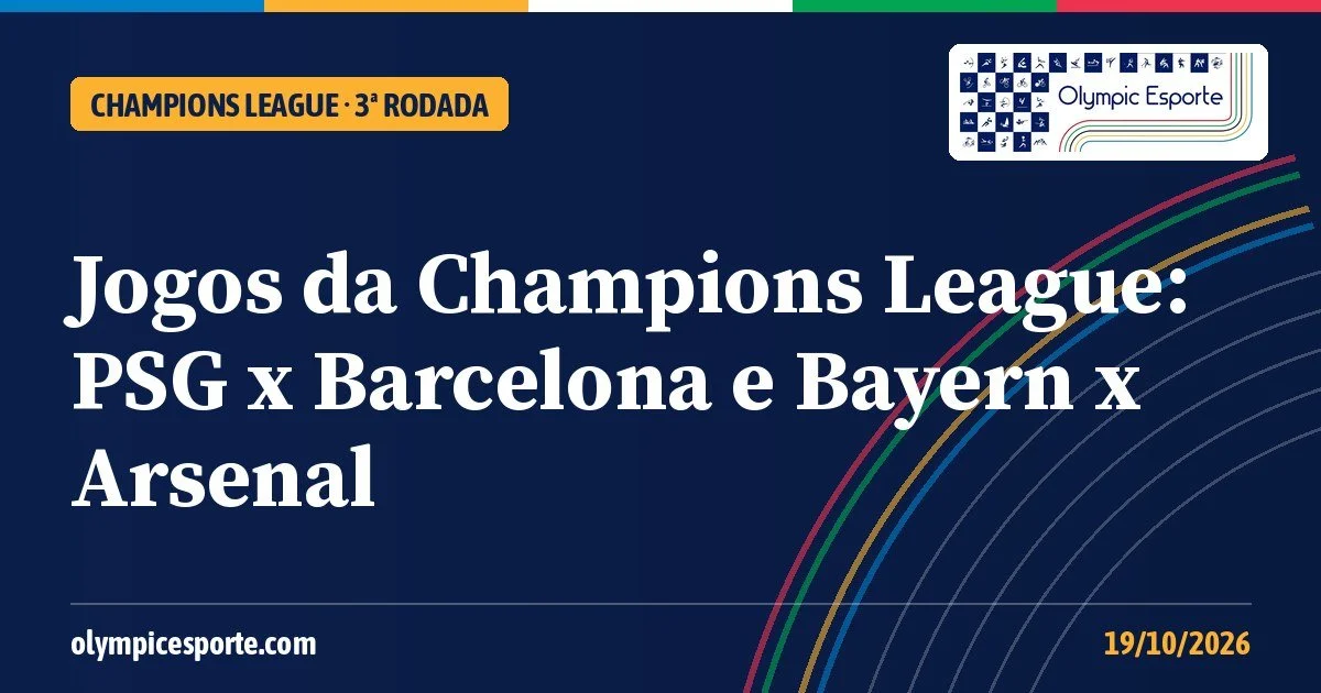 Jogos da Champions League: horários e onde assistir à 3ª rodada, com PSG x Barcelona e Bayern x Arsenal