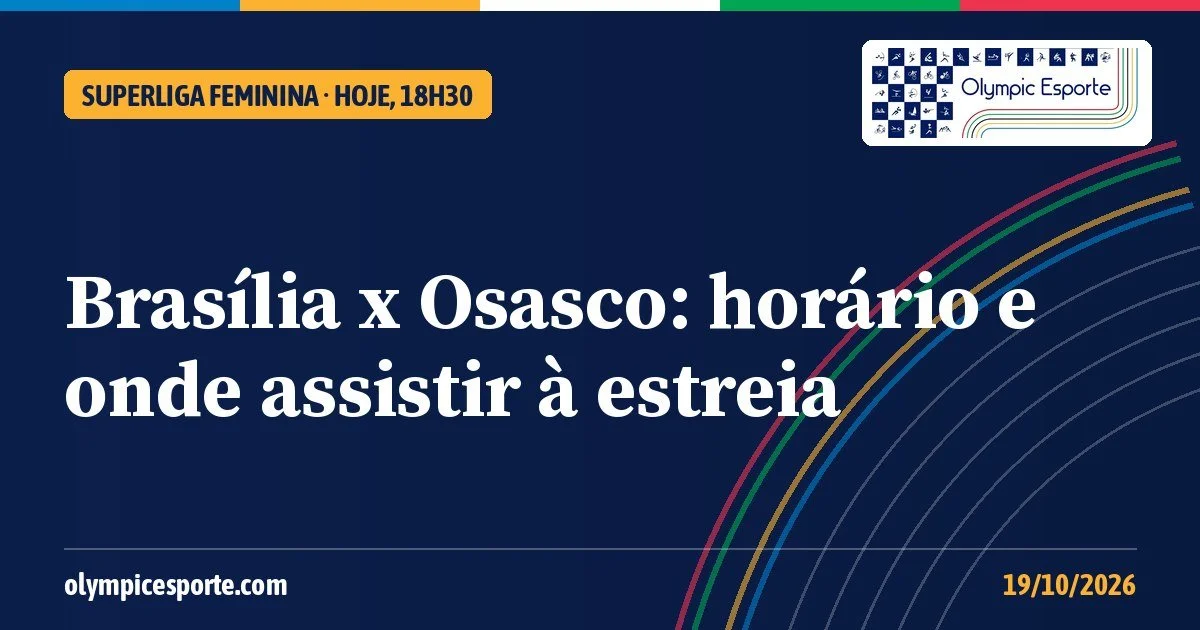 Brasília x Osasco: horário e onde assistir à estreia do campeão da Supercopa na Superliga Feminina