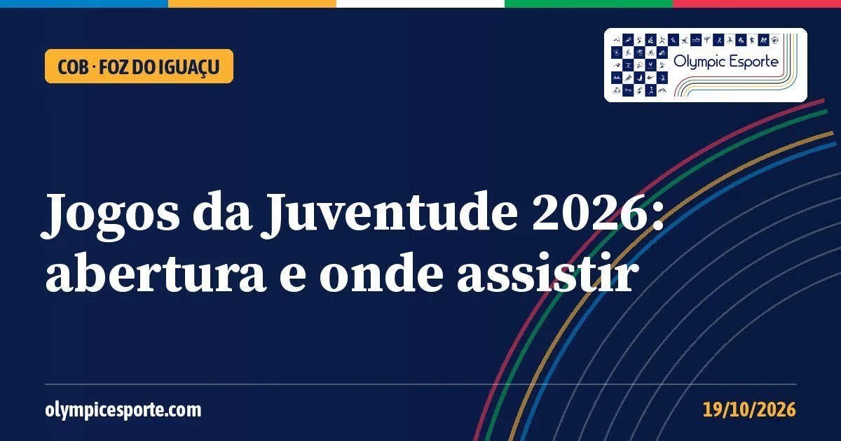 Jogos da Juventude 2026: abertura em Foz do Iguaçu, programação e onde assistir na Time Brasil TV