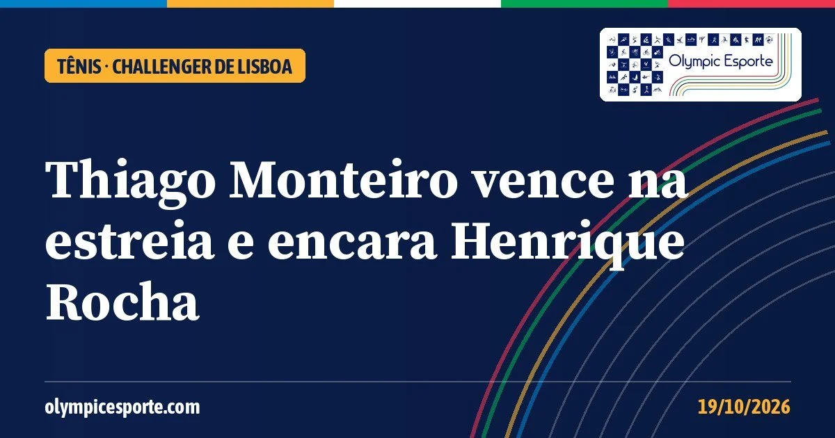 Thiago Monteiro vence na estreia do Challenger de Lisboa, encerra série negativa e encara Henrique Rocha