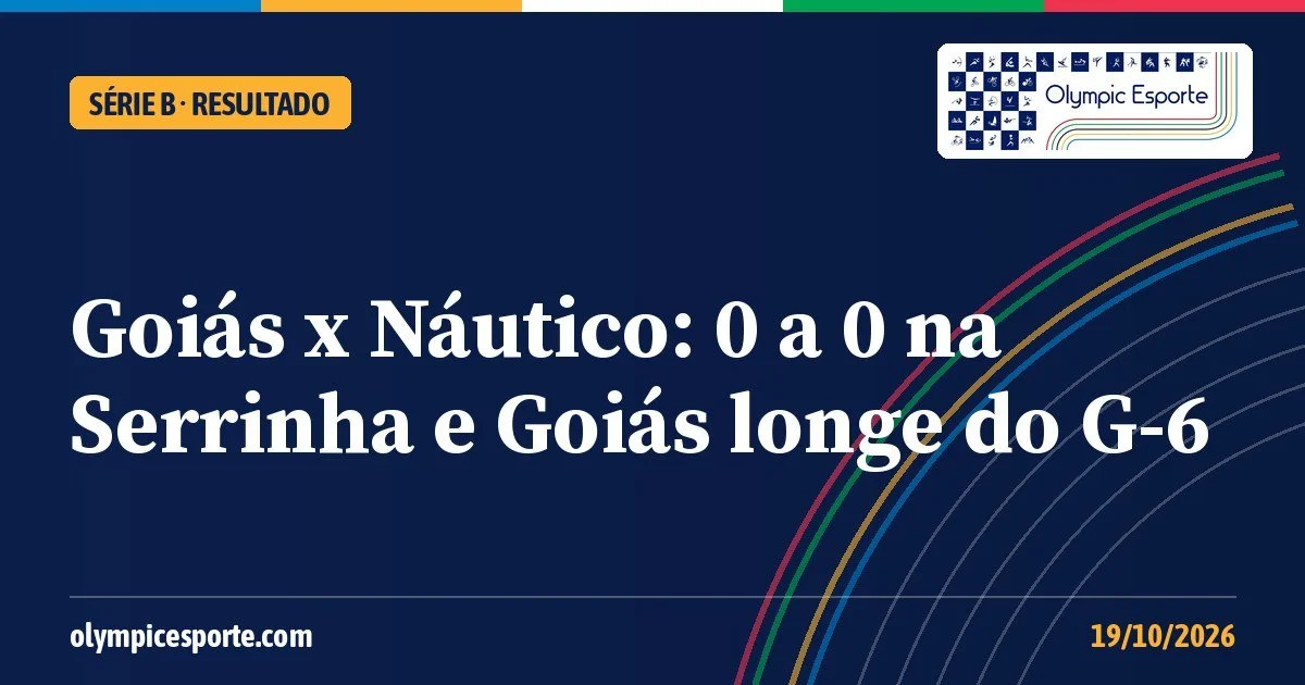 Goiás x Náutico: empate sem gols na Serrinha deixa o Goiás a cinco pontos do G-6 da Série B