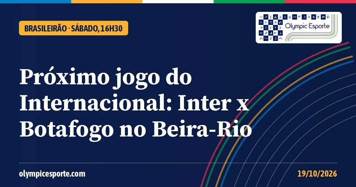 Próximo jogo do Internacional: Inter x Botafogo, sábado, às 16h30, no Beira-Rio